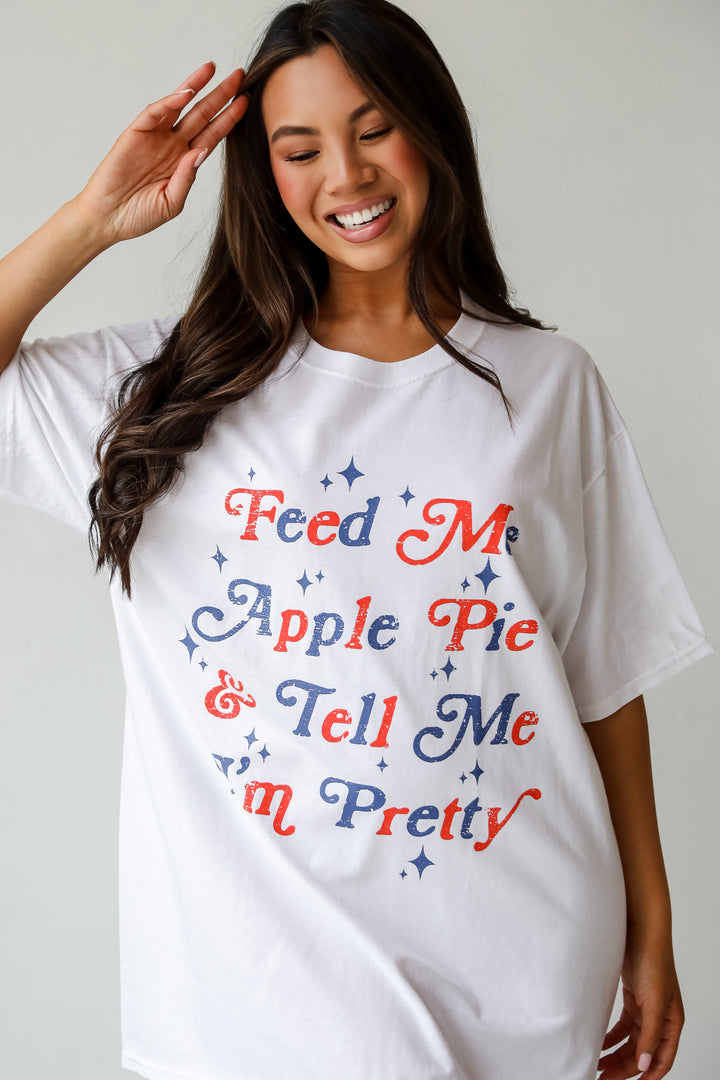 White Feed Me Apple Pie & Tell Me I'm Pretty Graphic Tee